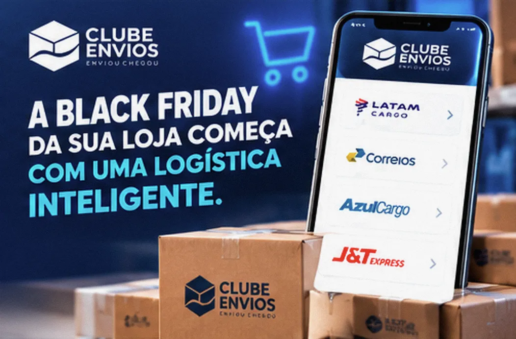 A Black Friday da sua loja começa com uma logística inteligente: compare LATAM Cargo, Correios, Azul Cargo e J&T Express no Clube Envios